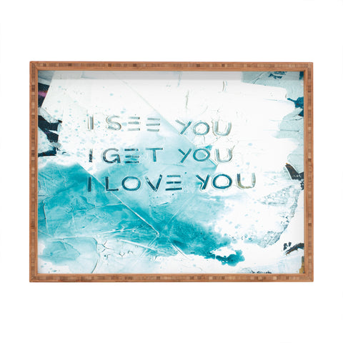 Kent Youngstrom see you get you love you Rectangular Tray