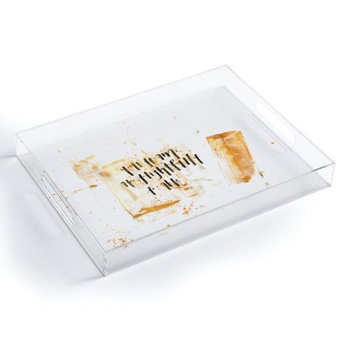 Kent Youngstrom your dream is delightfully doable gold Acrylic Tray