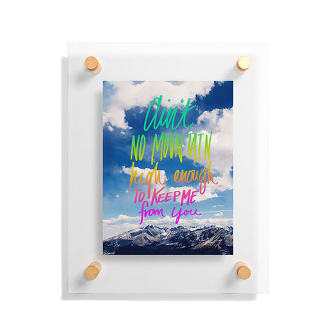 Leah Flores Aint No Mountain Floating Acrylic Print