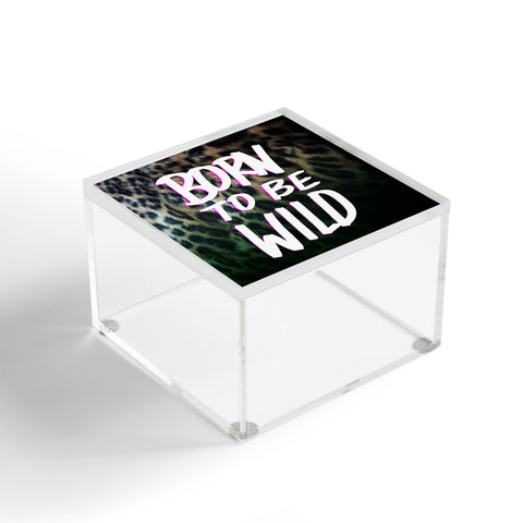 Leah Flores Born To Be Wild Acrylic Box