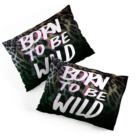 Leah Flores Born To Be Wild Pillow Shams