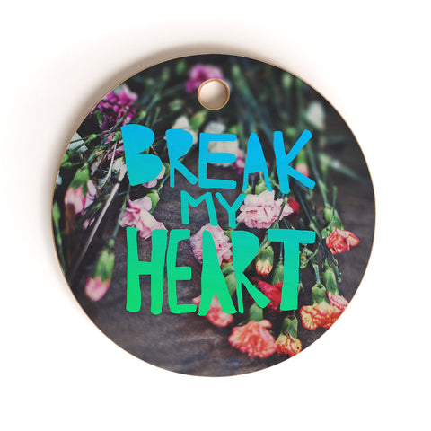 Leah Flores Break My Heart Cutting Board Round