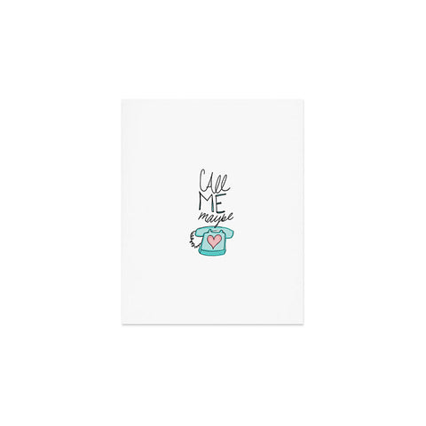 Leah Flores Call Me Maybe Art Print