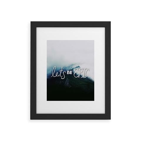 Leah Flores Lets Be Epic Framed Art Print