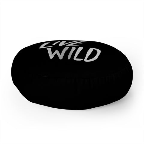 Leah Flores Live Wild Floor Pillow Round