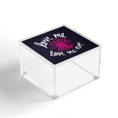 Leah Flores Love Me Love Me Not Acrylic Box