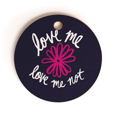 Leah Flores Love Me Love Me Not Cutting Board Round