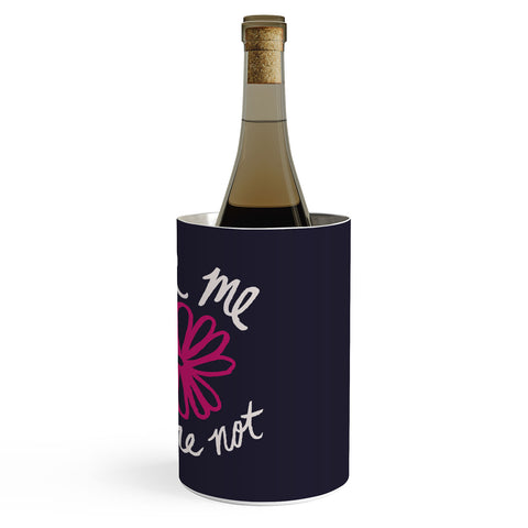 Leah Flores Love Me Love Me Not Wine Chiller