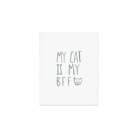 Leah Flores My Cat Is My BFF Art Print