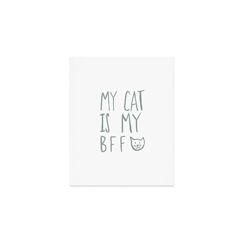 Leah Flores My Cat Is My BFF Art Print