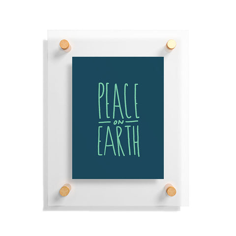 Leah Flores Peace On Earth Type Floating Acrylic Print