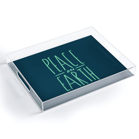 Leah Flores Peace On Earth Type Acrylic Tray