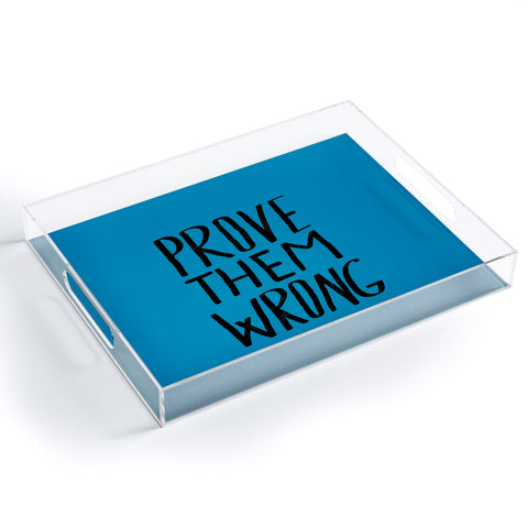 Leah Flores Prove Them Wrong Acrylic Tray