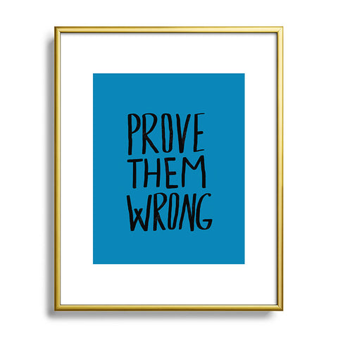 Leah Flores Prove Them Wrong Metal Framed Art Print