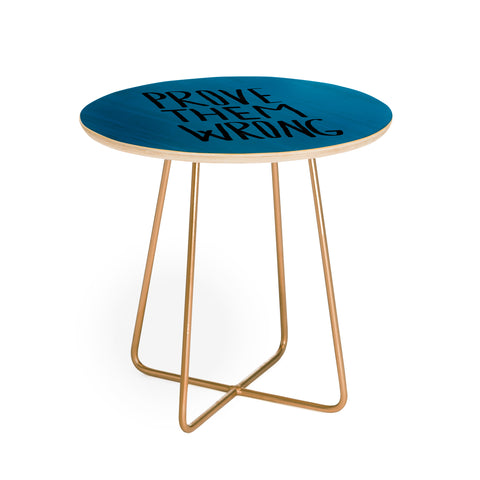 Leah Flores Prove Them Wrong Round Side Table