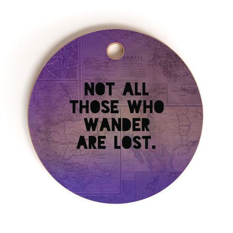 Leah Flores Those Who Wander Cutting Board Round