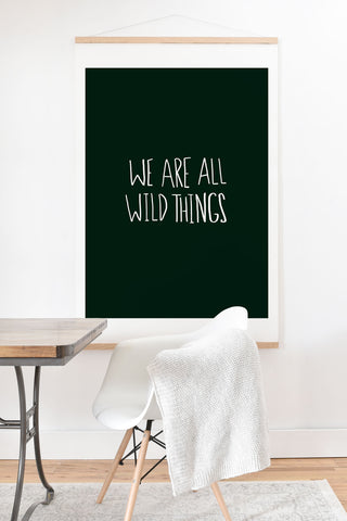 Leah Flores We Are All Wild Things Art Print And Hanger