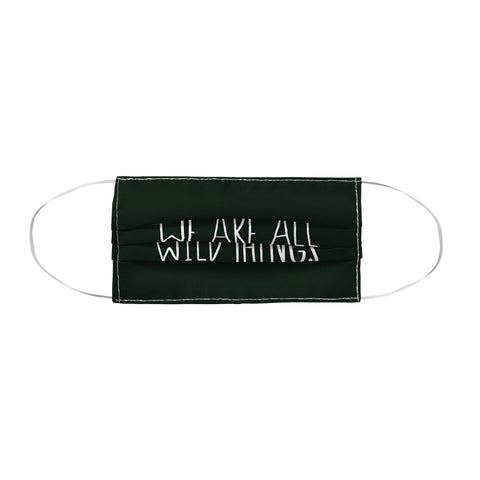 Leah Flores We Are All Wild Things Face Mask