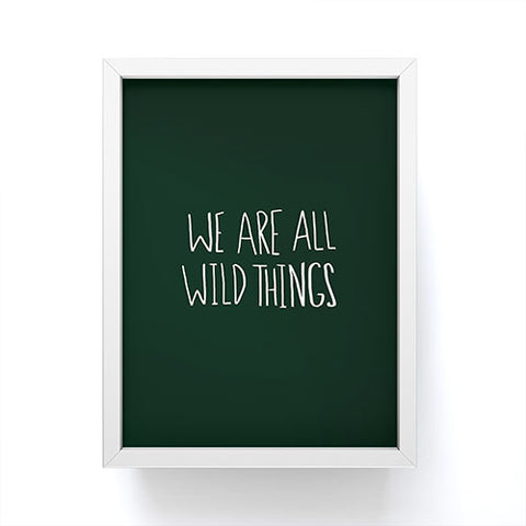 Leah Flores We Are All Wild Things Framed Mini Art Print