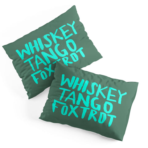 Leah Flores Whiskey Tango Foxtrot Pillow Shams