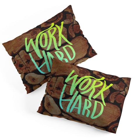 Leah Flores Work Hard Pillow Shams