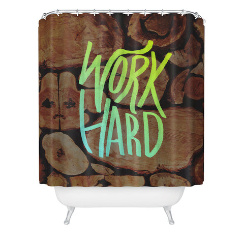 Leah Flores Work Hard Shower Curtain