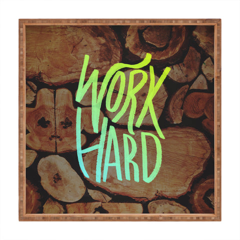 Leah Flores Work Hard Square Tray