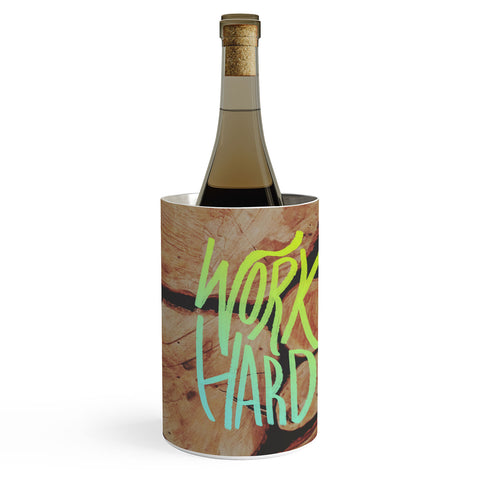 Leah Flores Work Hard Wine Chiller