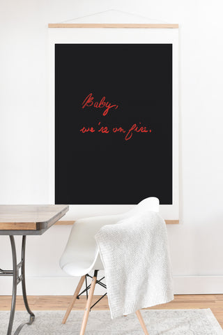 Leeana Benson Baby Were On Fire Art Print And Hanger