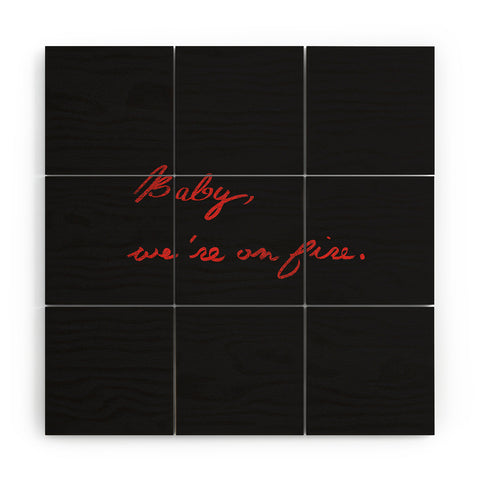 Leeana Benson Baby Were On Fire Wood Wall Mural