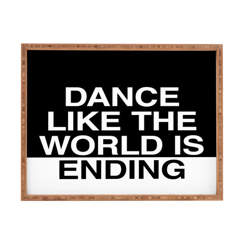 Leeana Benson Dance Like the World Is Ending Rectangular Tray