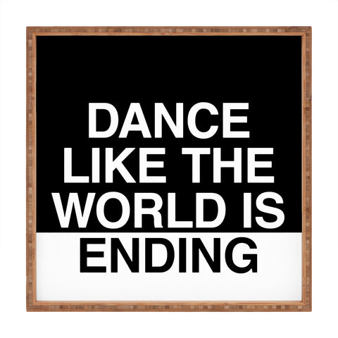 Leeana Benson Dance Like the World Is Ending Square Tray