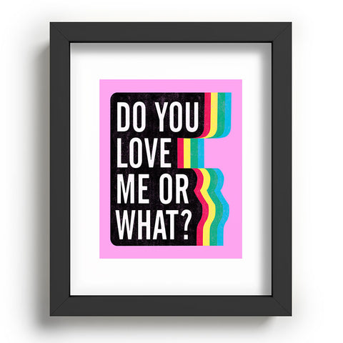 Leeana Benson Do You Love Me Recessed Framing Rectangle