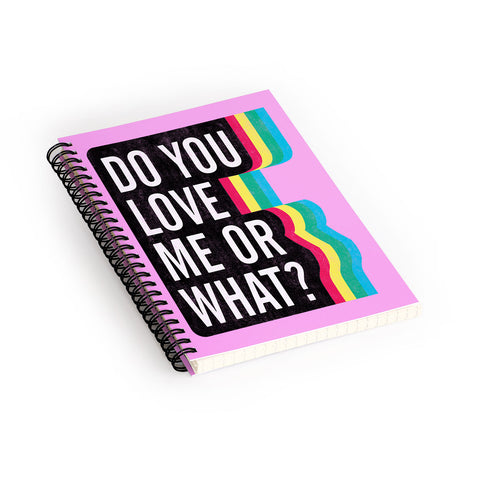 Leeana Benson Do You Love Me Spiral Notebook
