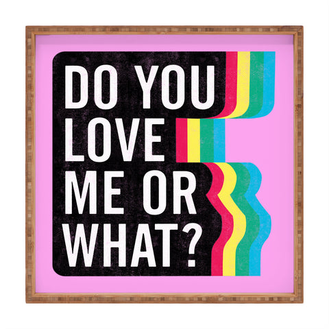 Leeana Benson Do You Love Me Square Tray