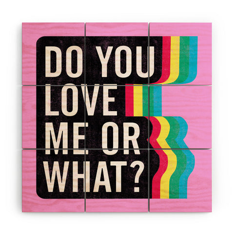 Leeana Benson Do You Love Me Wood Wall Mural