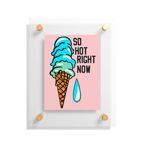 Leeana Benson So Hot rn Floating Acrylic Print