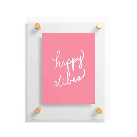 Lisa Argyropoulos Happy Vibes Rose Floating Acrylic Print