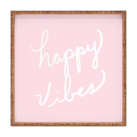Lisa Argyropoulos happy vibes Square Tray