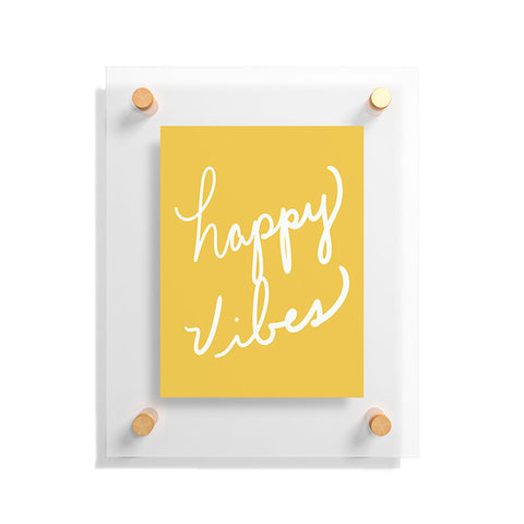 Lisa Argyropoulos Happy Vibes Yellow Floating Acrylic Print