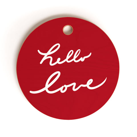 Lisa Argyropoulos hello love red Cutting Board Round