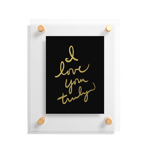 Lisa Argyropoulos I Love You Truly in Black Floating Acrylic Print