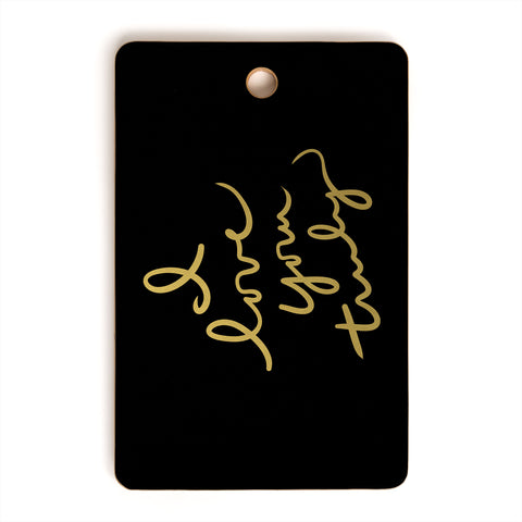Lisa Argyropoulos I Love You Truly in Black Cutting Board Rectangle