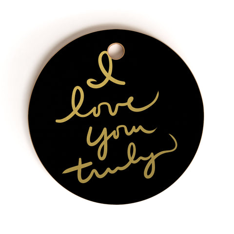 Lisa Argyropoulos I Love You Truly in Black Cutting Board Round