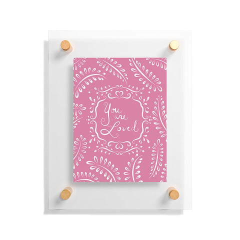Lisa Argyropoulos You Are Loved Blush Floating Acrylic Print