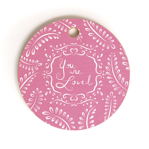 Lisa Argyropoulos You Are Loved Blush Cutting Board Round