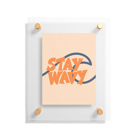 Lyman Creative Co Stay Wavy Surf Type Floating Acrylic Print