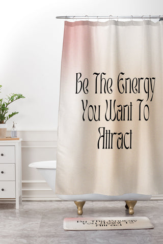 Mambo Art Studio Be the energy Quote Shower Curtain And Mat