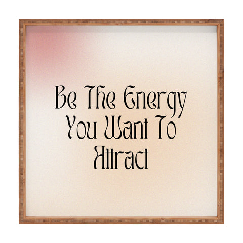 Mambo Art Studio Be the energy Quote Square Tray