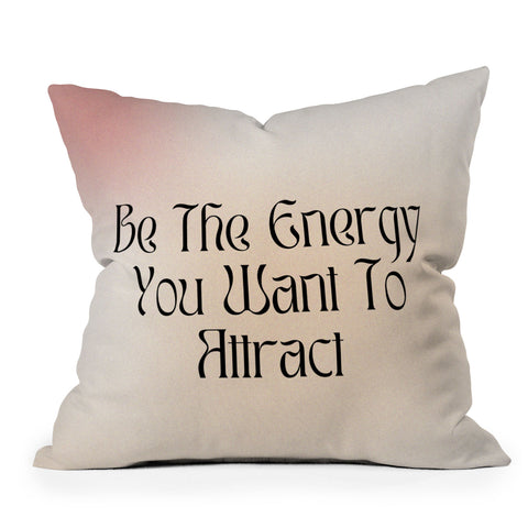 Mambo Art Studio Be the energy Quote Throw Pillow
